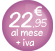 22,95 € al mese