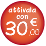 Attivala con 30,00 euro